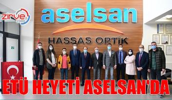 ETÜ heyeti ASELSAN ile ortak çalışma imkanlarını görüştü