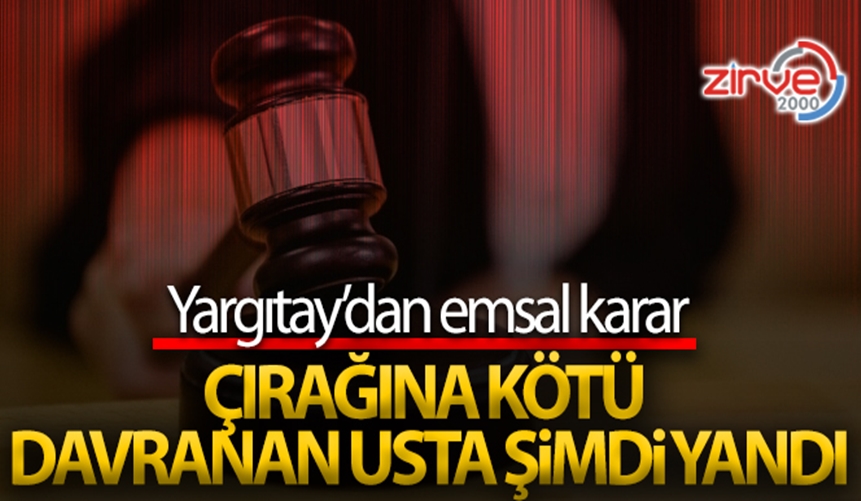 Yargıtay’dan usta çırak kararı