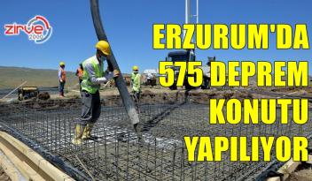 Erzurum’da 575 deprem konutunun temeli atıldı