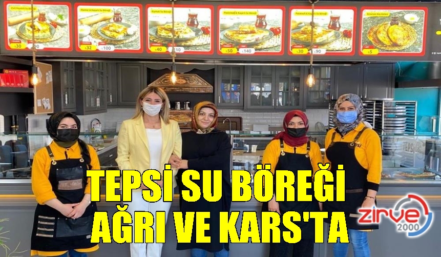 Tepsi börek Ağrı ve Kars şubelerini açtı