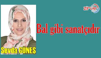 Bal gibi sanatçıdır