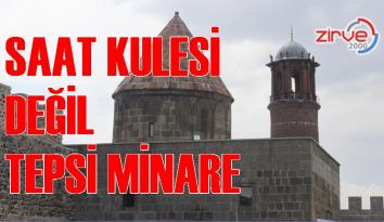 Saat Kulesi değil Tepsi Minare