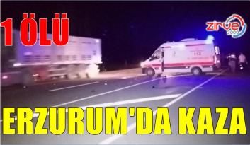 ERZURUM’DA KAZA