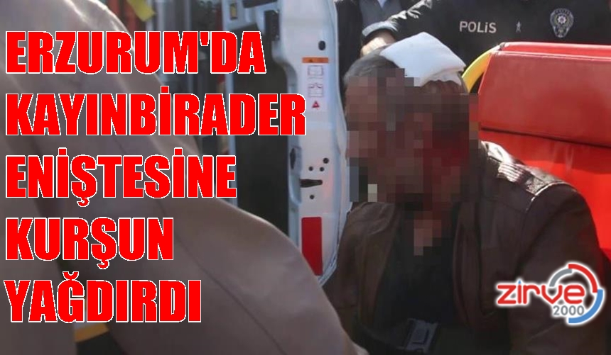 ENİŞTESİNE KURŞUN YAĞDIRDI