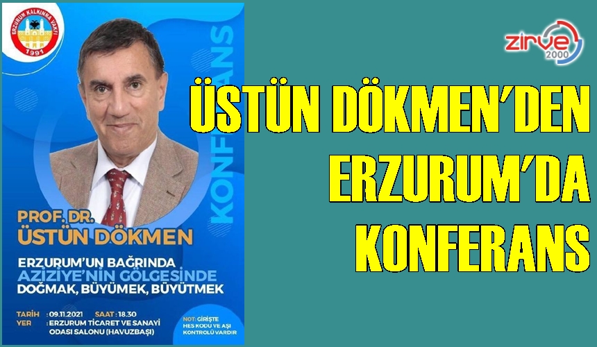 Üstün Dökmen’den Erzurum’da konferans