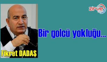 Bir golcü yokluğu…
