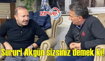 Sururi Akgün sizsiniz demek ki!