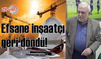 Efsane inşaatçı geri döndü!