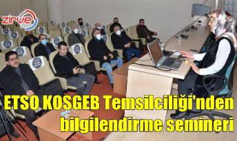 ETSO KOSGEB Temsilciliği’nden bilgilendirme semineri
