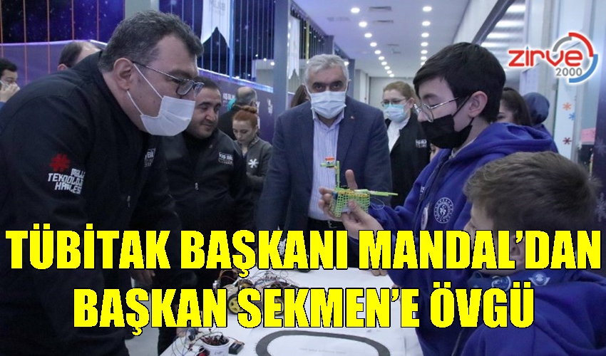 TÜBİTAK BAŞKANI PROF. DR. MANDAL’DAN BAŞKAN SEKMEN’E ÖVGÜ