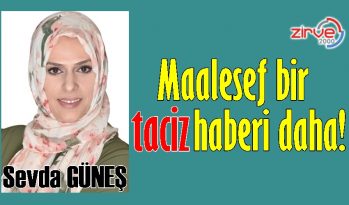 Maalesef bir taciz haberi daha!