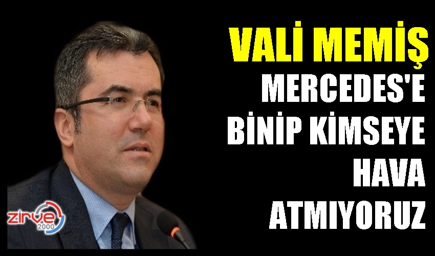 VALİ MEMİŞ’TEN MERCEDES GÖNDERMESİ