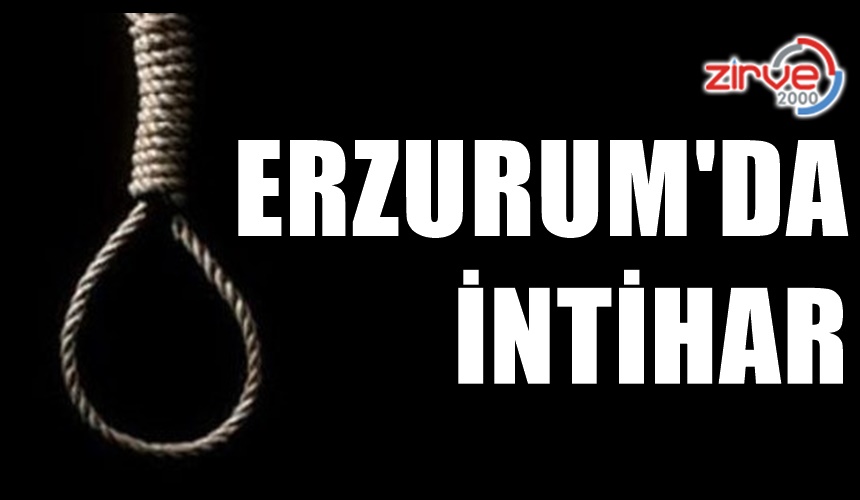 ERZURUM’DA İNTİHAR