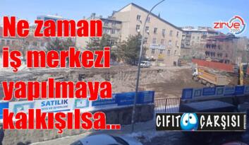 Ne zaman iş merkezi yapılmaya kalkışılsa…