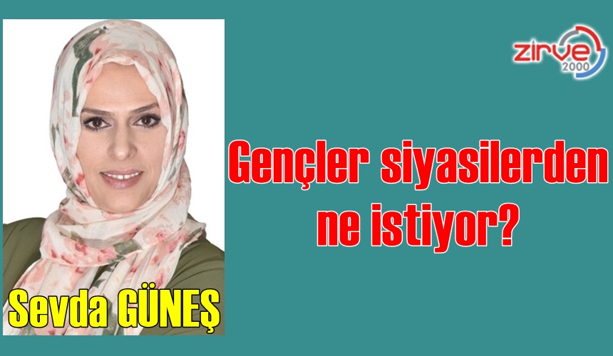 Gençler siyasilerden ne istiyor?