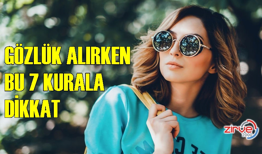 GÖZLÜK ALIRKEN DİKKAT