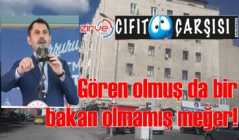Gören olmuş da bir bakan olmamış meğer!