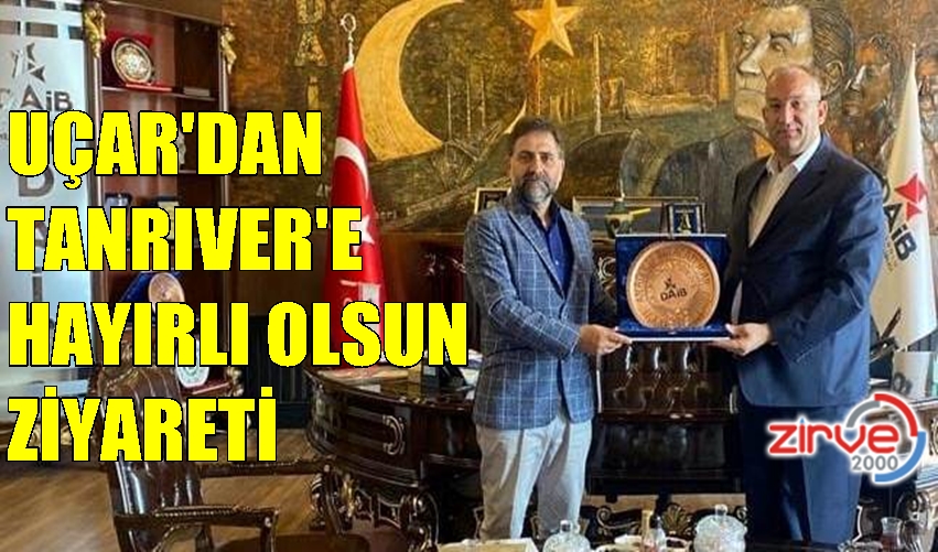 TANRIVER’İ TEBRİK ETTİ