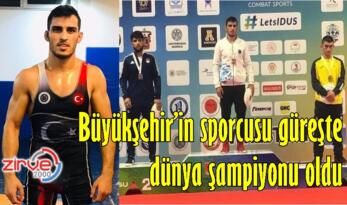 Büyükşehir’in sporcusu güreşte dünya şampiyonu oldu