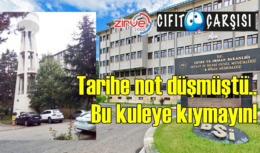 Tarihe not düşmüştü..  Bu kuleye kıymayın!