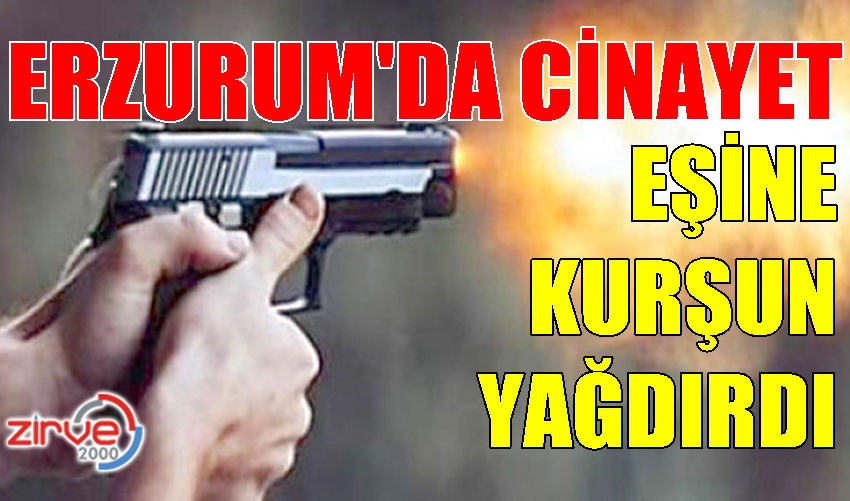 EŞİNİ TABANCAYLA ÖLDÜRDÜ