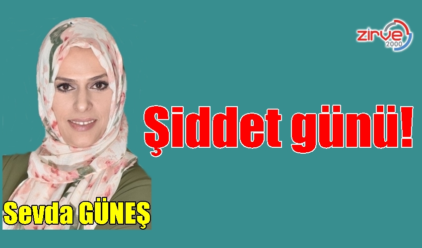 Şiddet günü!