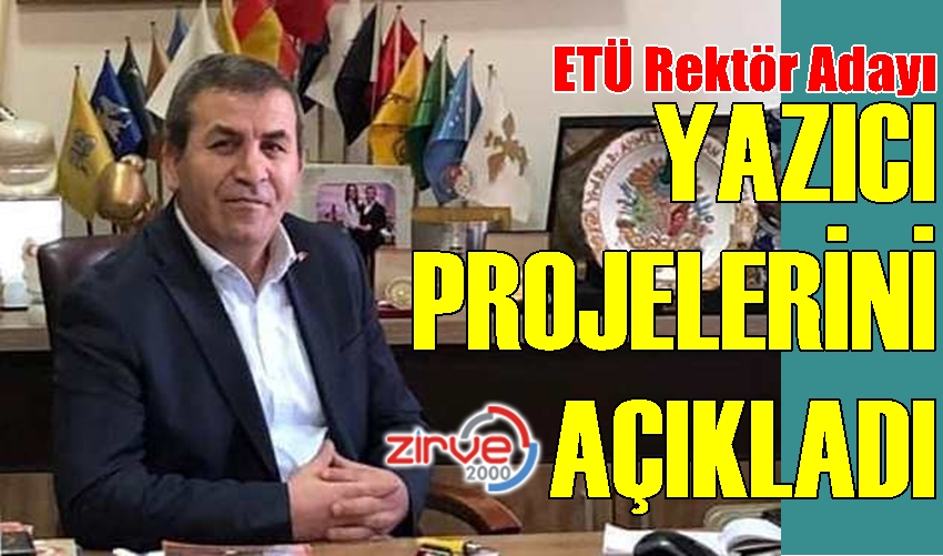 YAZICI PROJELERİNİ AÇIKLADI