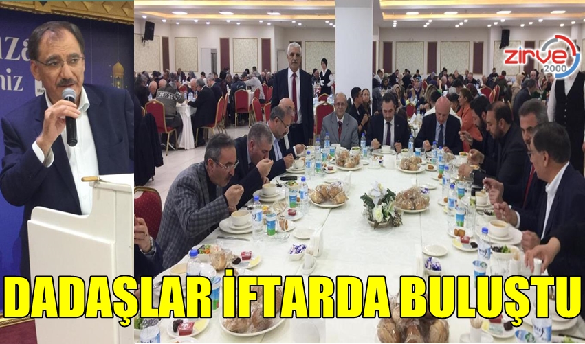 DADAŞLAR İFTARDA BULUŞTU