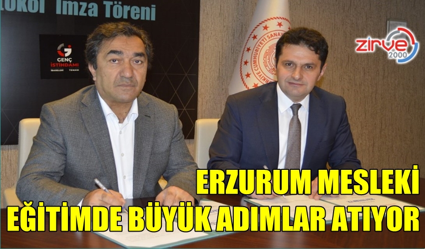 ERZURUM MESLEKİ EĞİTİMDE BÜYÜK ADIMLAR ATIYOR