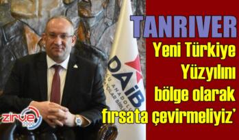 DAİB Başkanı Tanrıver: ‘Ekonomiye odaklanma zamanı’