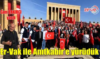 Er-Vak ile Anıtkabir’e yürüdük