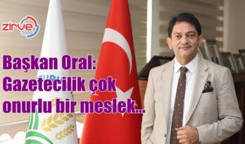 Başkan Oral: Gazetecilik çok onurlu bir meslek…