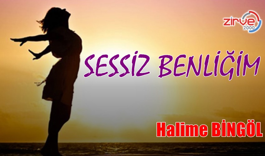 SESSİZ BENLİĞİM
