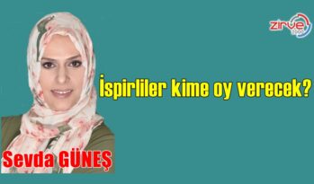 İspirliler kime oy verecek?