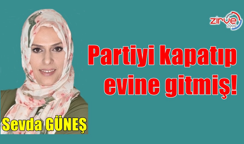 Partiyi kapatıp evine gitmiş!