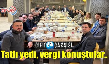 Tatlı yedi, vergi konuştular..