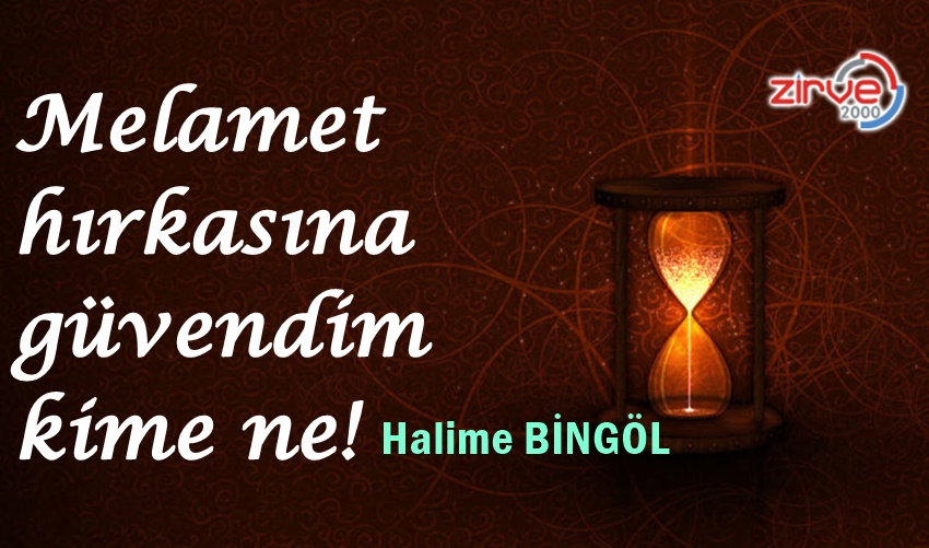 Melamet hırkasına güvendim kime ne!