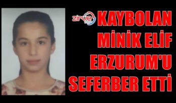 KÜÇÜK ELİF İÇİN ERZURUM SEFERBER OLDU