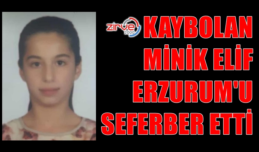 KÜÇÜK ELİF İÇİN ERZURUM SEFERBER OLDU