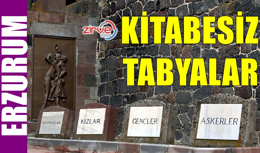 ERZURUM’UN KİTABESİZ TABYALARI