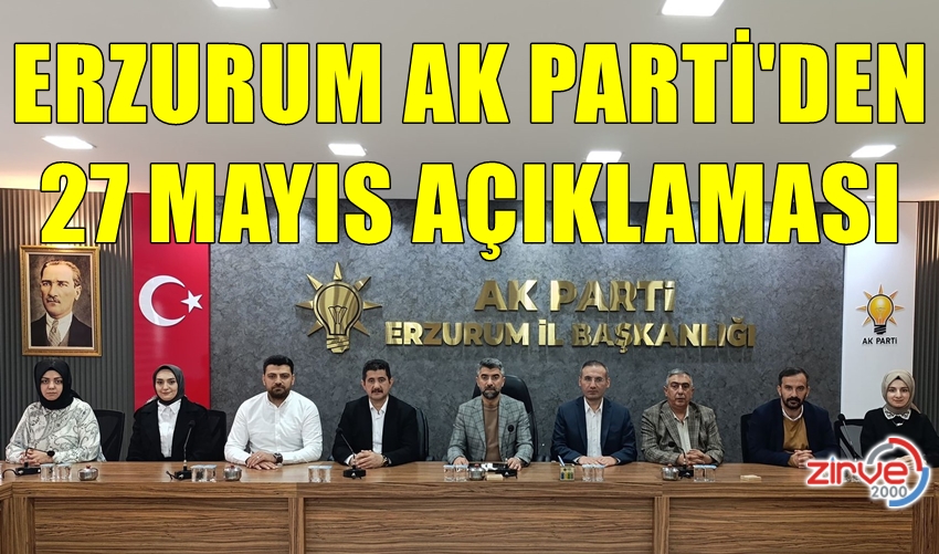 ERZURUM AK PARTİ’DEN 27 MAYIS AÇIKLAMASI