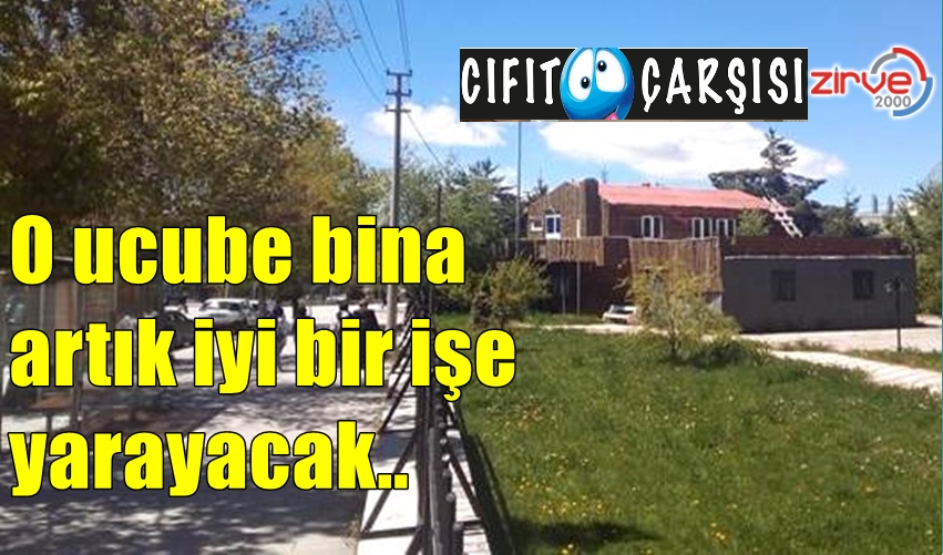 O ucube bina artık iyi bir işe yarayacak..