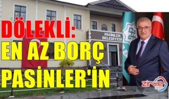 DÖLEKLİ: EN AZ BORÇ PASİNLER’İN