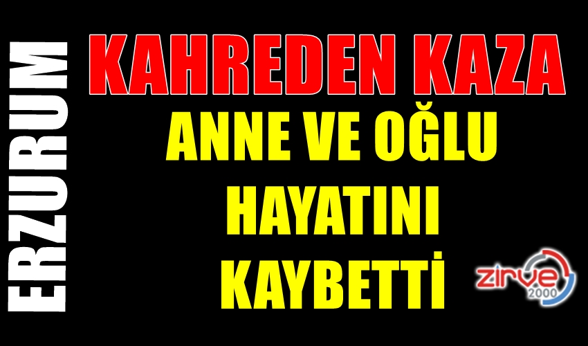 ANNE-OĞLU HAYATTAN KOPARAN KAZA
