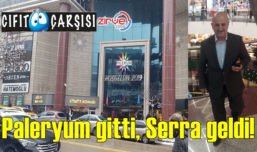 Paleryum gitti, Serra geldi!