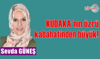 KUDAKA’nın özrü kabahatinden büyük!