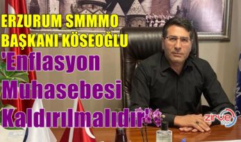 KÖSEOĞLU: ENFLASYON MUHASEBESİ KALDIRILSIN