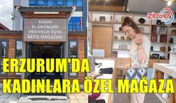 ERZURUM’DA KADINLARA ÖZEL MAĞAZA