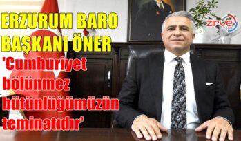 ERZURUM BARO BAŞKANI ÖNER’DEN 29 EKİM MESAJI