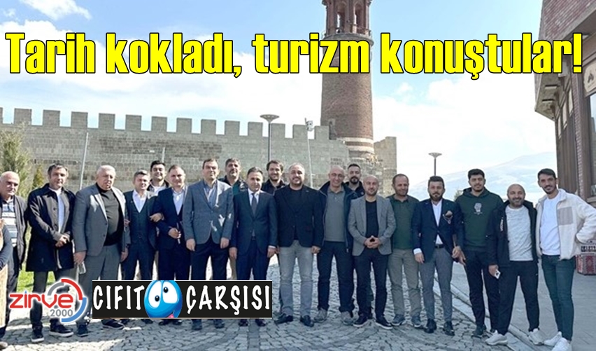 Tarih kokladı, turizm konuştular!